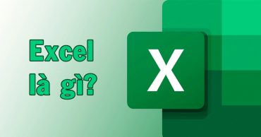 Excel là gì? Tổng hợp các tính năng hữu ích của Microsoft Excel