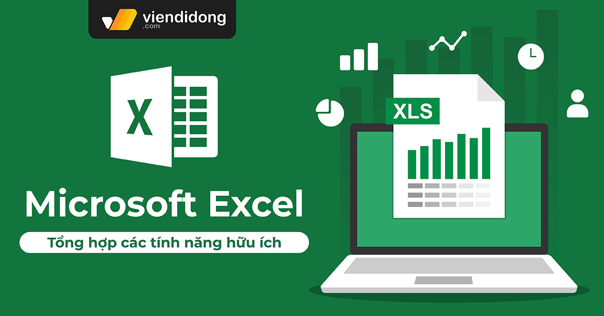 Excel là gì? Tổng hợp các tính năng hữu ích của Microsoft Excel
