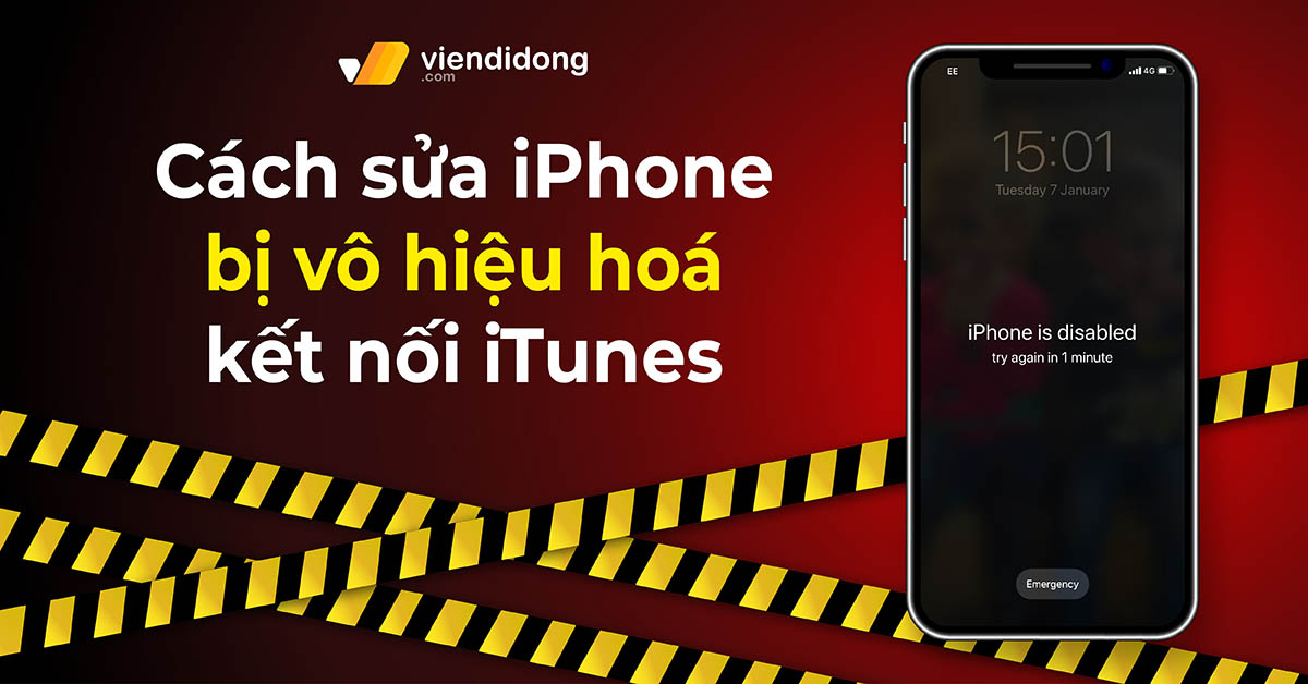 Cách sửa iPhone bị vô hiệu hoá kết nối iTunes chi tiết