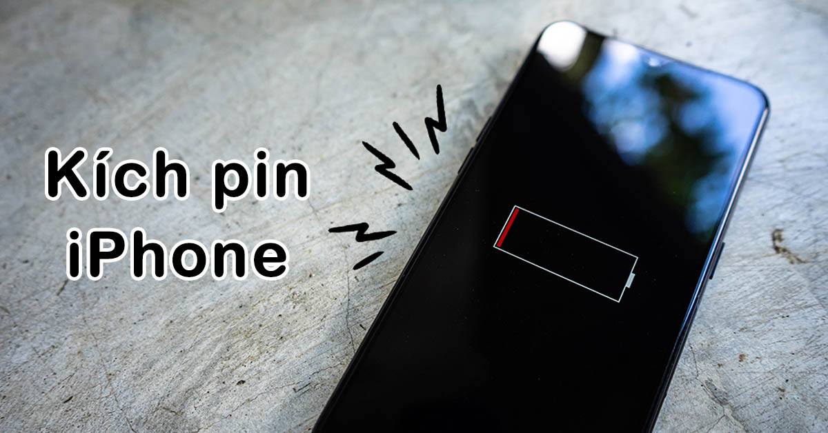 Kích pin iPhone là gì? Cách kích pin iPhone hiệu quả