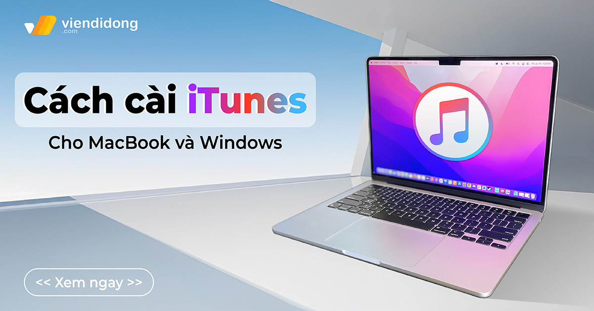 Cách cài iTunes cho MacBook và Windows cực kì hiệu quả
