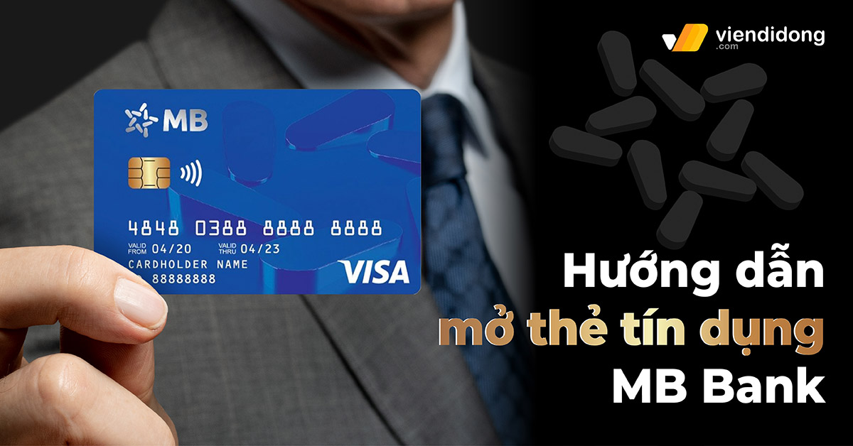 Hướng dẫn mở thẻ tín dụng MB Bank siêu nhanh và chi tiết 2023
