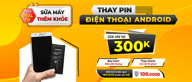 Thay Pin điện thoại Android chỉ từ 300k