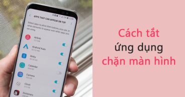 cách tắt ứng dụng chặn màn hình thumb