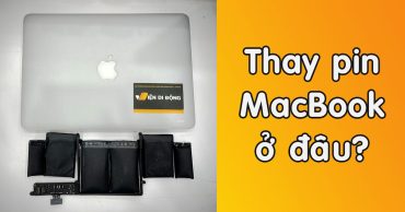 Thay pin MacBook ở đâu uy tín, chính hãng?