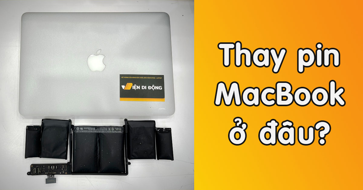 Thay pin MacBook ở đâu uy tín, chính hãng?