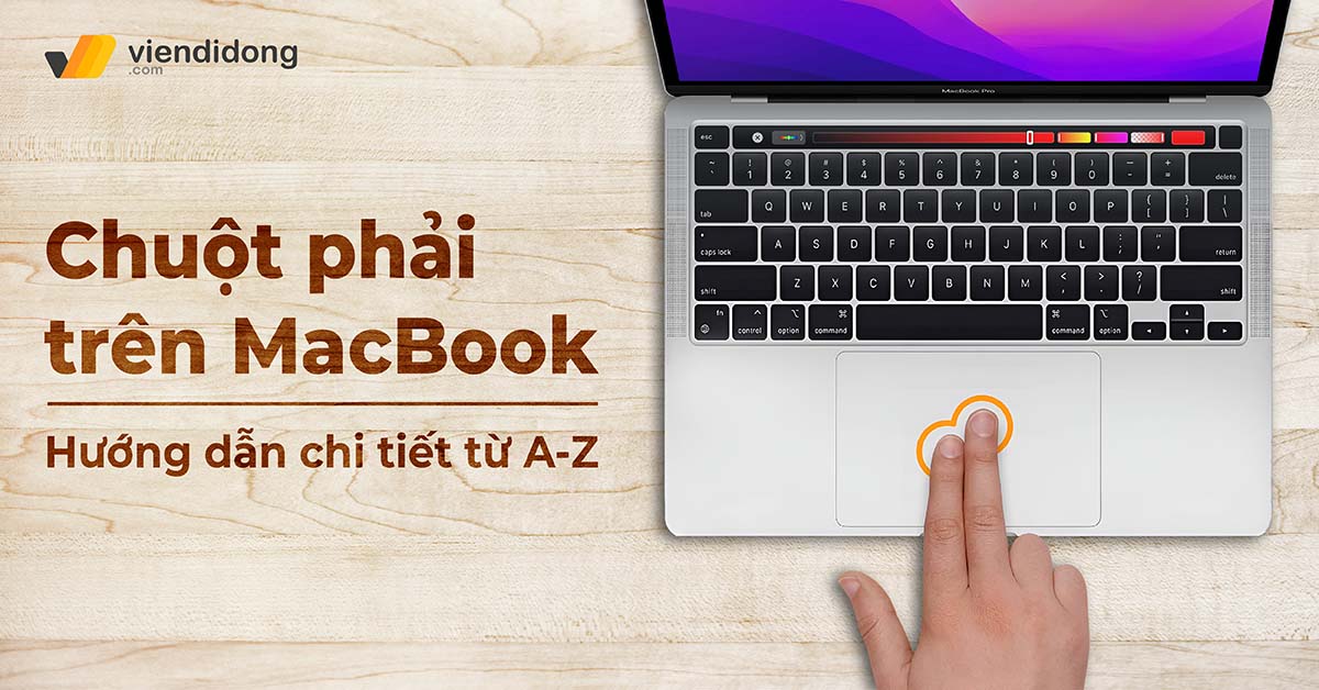 Chuột phải trên MacBook: Hướng dẫn chi tiết từ A-Z
