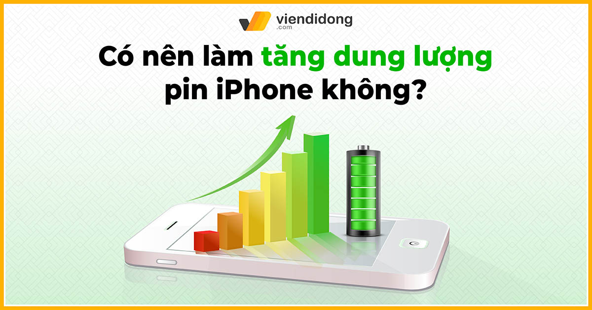 Có nên làm tăng dung lượng pin iPhone không?