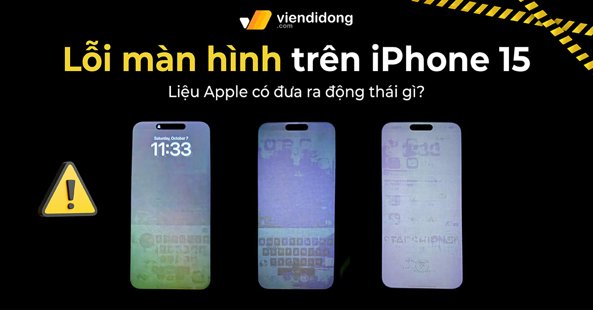 Lỗi màn hình trên iPhone 15 – Liệu Apple có đưa ra động thái gì?