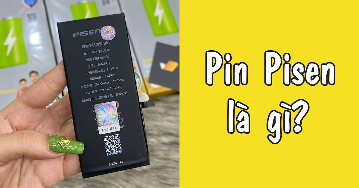Pin Pisen là gì? Thay pin Pisen cho iPhone có tốt không?