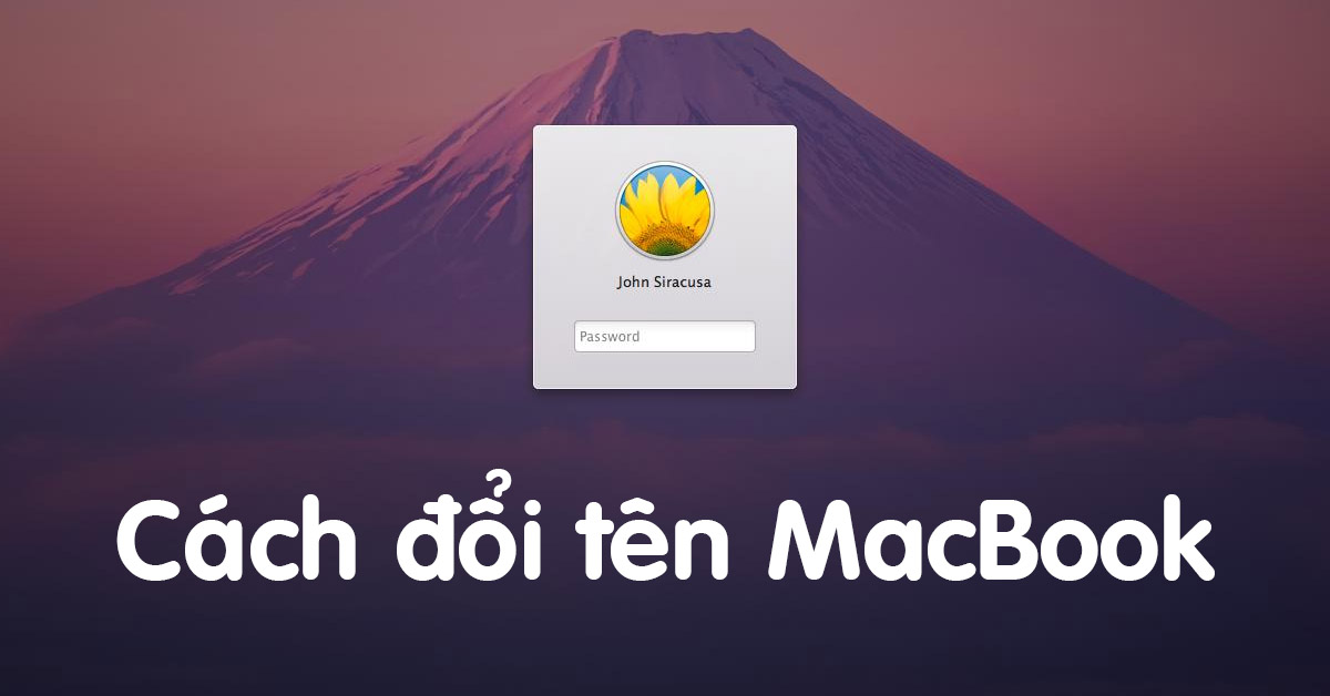 [MẸO] Cách đổi tên MacBook giúp phân biệt thiết bị dễ dàng