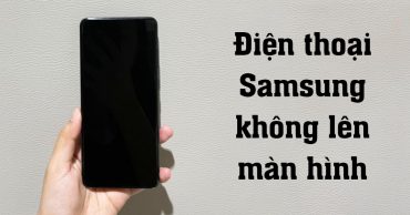 Điện thoại Samsung không lên màn hình: Nguyên nhân và cách khắc phục