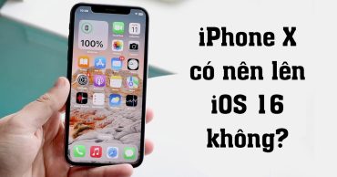 iPhone X có nên lên iOS 16 không thumb