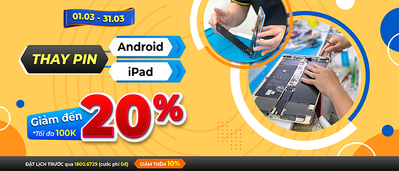 Thay pin Android – iPad GIẢM ĐẾN 20%