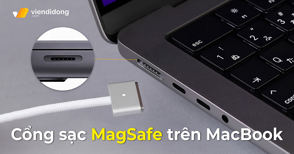 Cổng sạc MagSafe trên MacBook là gì? Công nghệ này có gì mới?