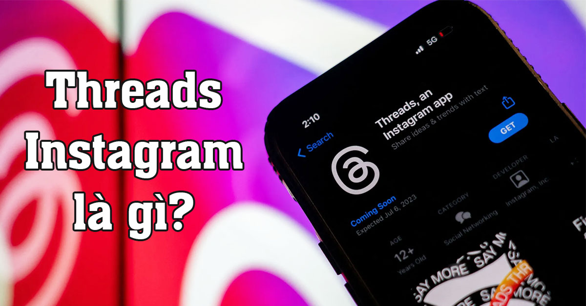 Threads Instagram là gì? Hướng dẫn đăng ký và sử dụng cho người dùng đầu tiên