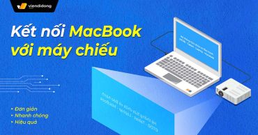 kết nối MacBook với máy chiếu update thumb