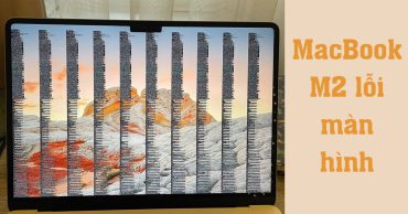 MacBook M2 lỗi màn hình: Nguyên nhân và cách khắc phục hiệu quả