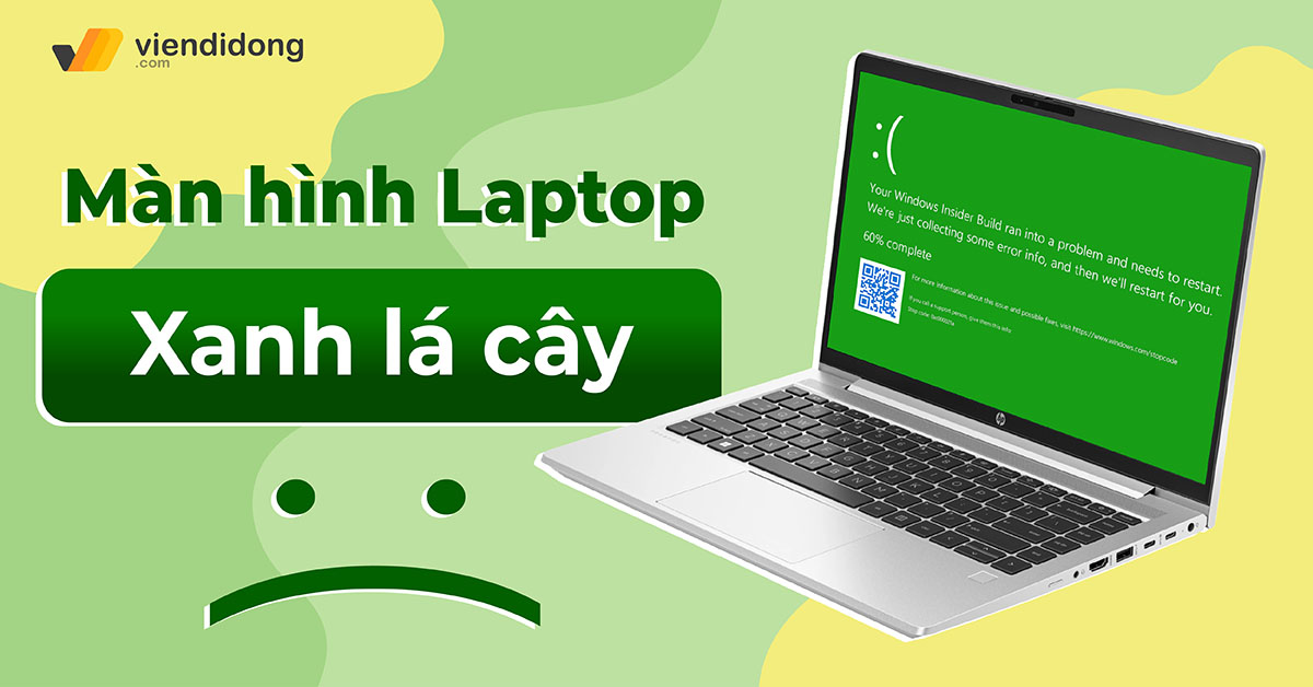 Tại sao xuất hiện màn hình Laptop bị xanh lá cây?