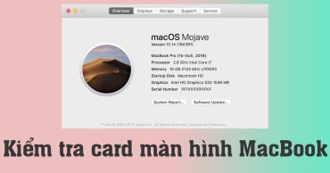Thực hiện nhanh kiểm tra card màn hình MacBook chi tiết