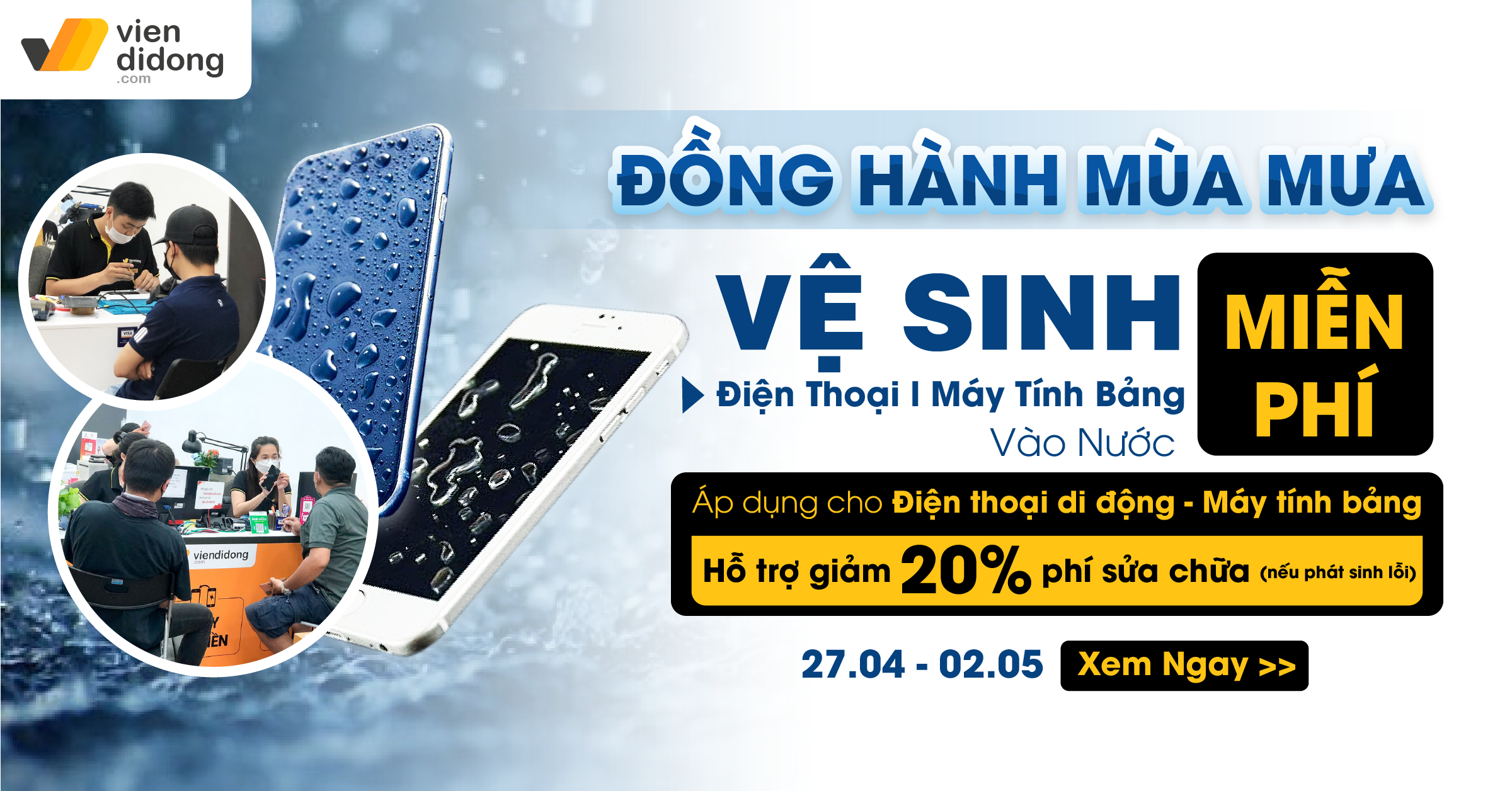 ĐỒNG HÀNH MÙA MƯA – Vệ sinh điện thoại và Máy tính bảng vào nước MIỄN PHÍ!