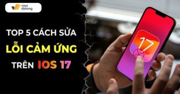 TOP 5 cách sửa lỗi cảm ứng trên iOS 17 hiệu quả logo mới 52