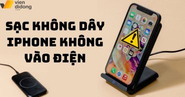 Cách khắc phục lỗi sạc không dây iPhone không vào điện chi tiết