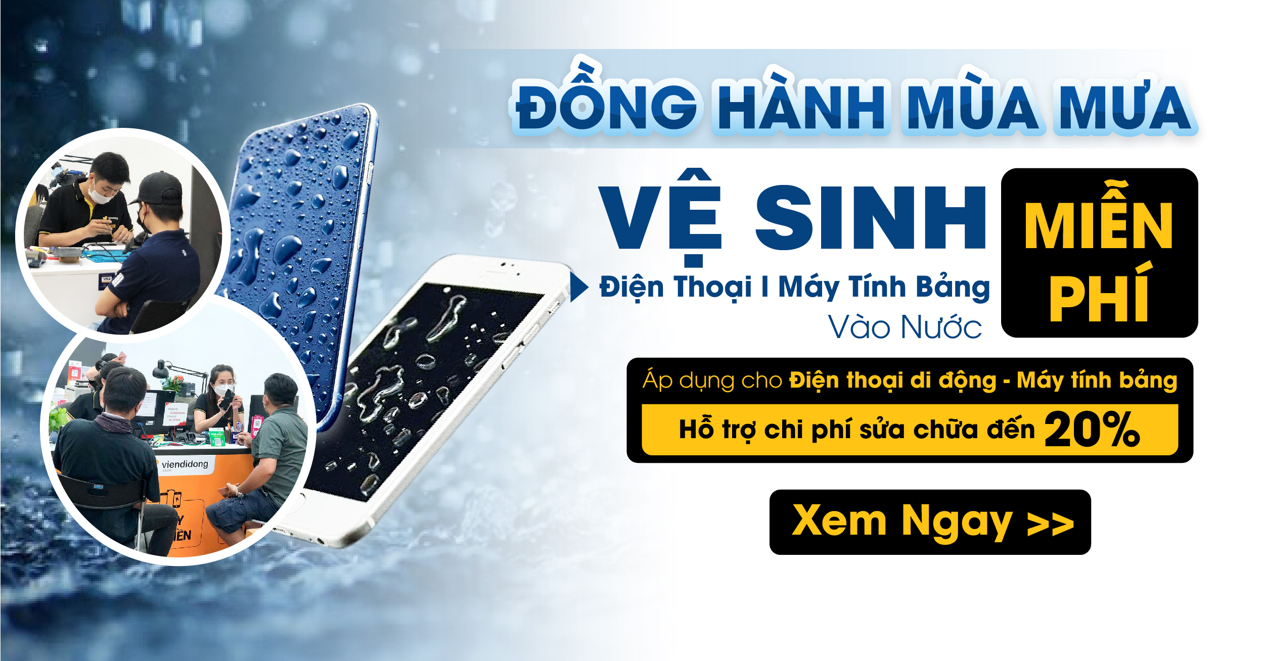 ĐỒNG HÀNH MÙA MƯA – Vệ sinh điện thoại và Máy tính bảng vào nước MIỄN PHÍ!