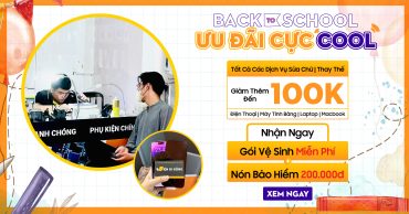 BACK TO SCHOOL – ƯU ĐÃI CỰC COOL TẠI VIỆN DI ĐỘNG