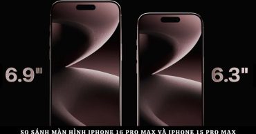 So sánh màn hình iPhone 16 Pro Max và iPhone 15 Pro Max