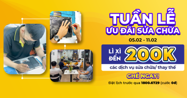 TUẦN LỄ ƯU ĐÃI SỬA CHỮA – GIẢM NGAY 20% (05.02 – 11.02)