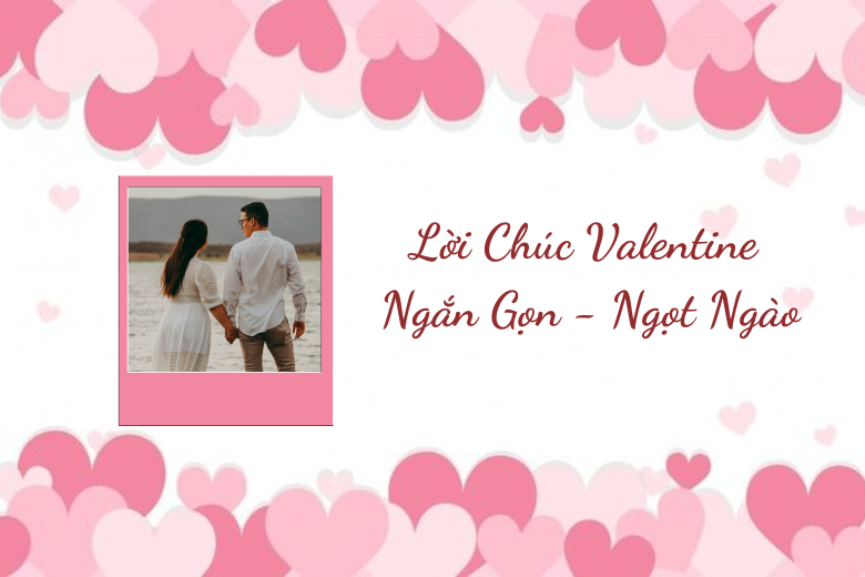 Lời Chúc Valentine 2025 Hay Và Ý Nghĩa Nhất 2 6