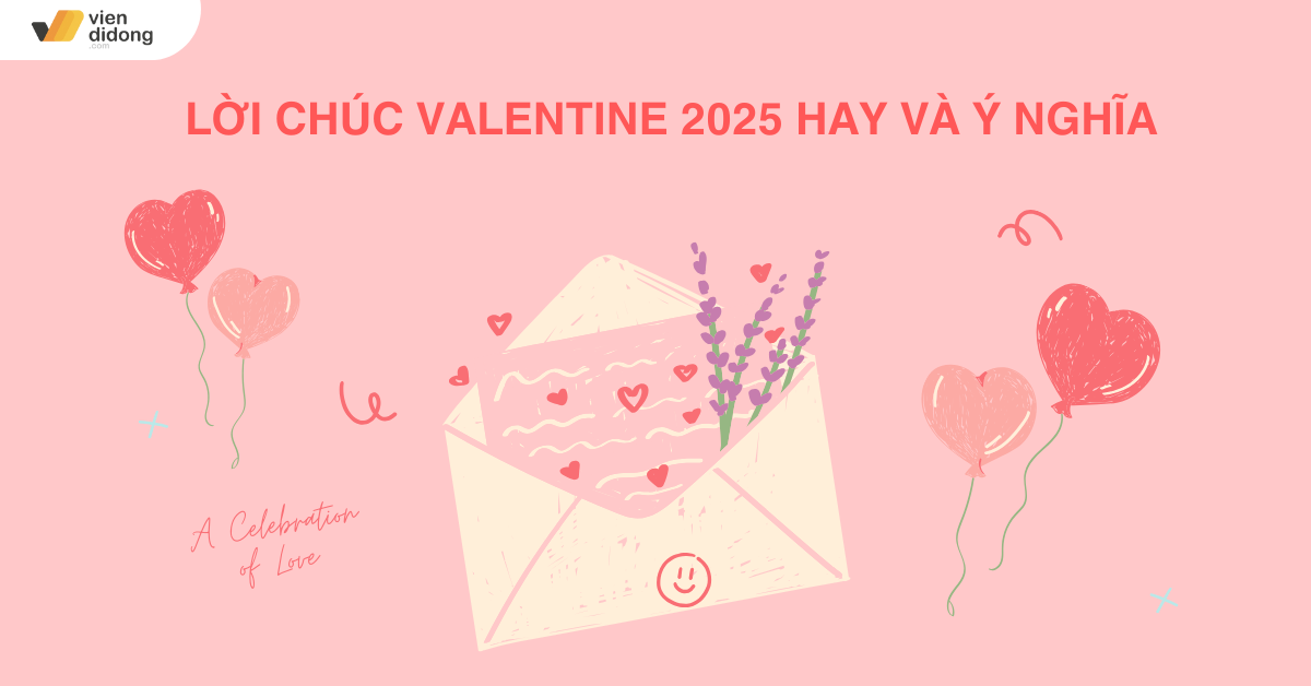 Lời Chúc Valentine 2025 Hay Và Ý Nghĩa Nhất