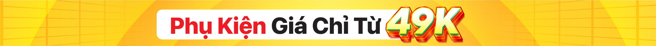 Phụ kiện giảm sốc chỉ từ 49K
