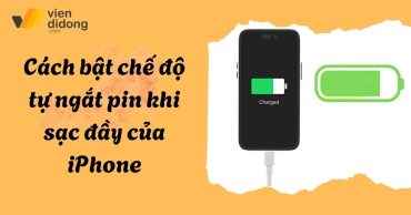 Cách bật chế độ tự ngắt pin khi sạc đầy của iPhone