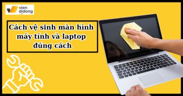 Cách vệ sinh màn hình máy tính và laptop đúng cách, sạch như mới nhất 2025