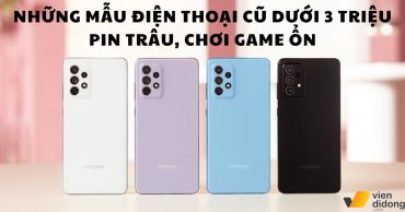 Top điện thoại cũ giá rẻ dưới 3 triệu đáng mua nhất