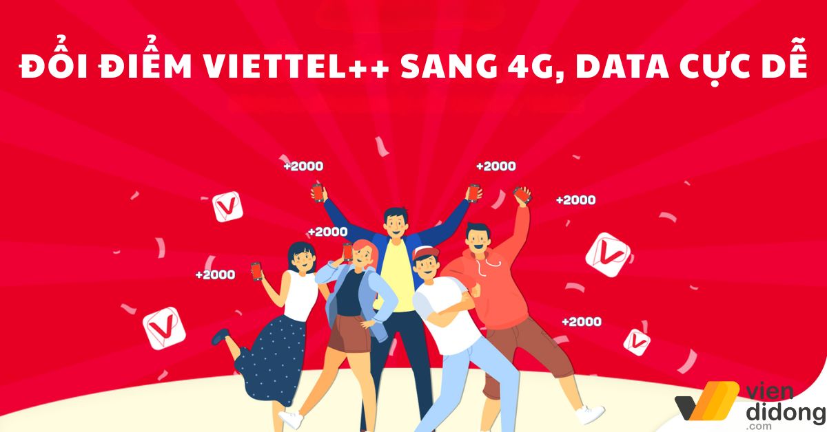 Hướng dẫn đổi điểm Viettel++ sang phút gọi, Data, 4G trong 5 phút