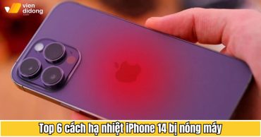 Top 6 cách hạ nhiệt iPhone 14 bị nóng máy nhanh chóng nhất