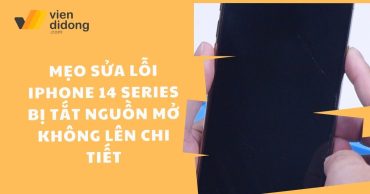 Mẹo sửa lỗi iPhone 14 bị tắt nguồn mở không lên chi tiết