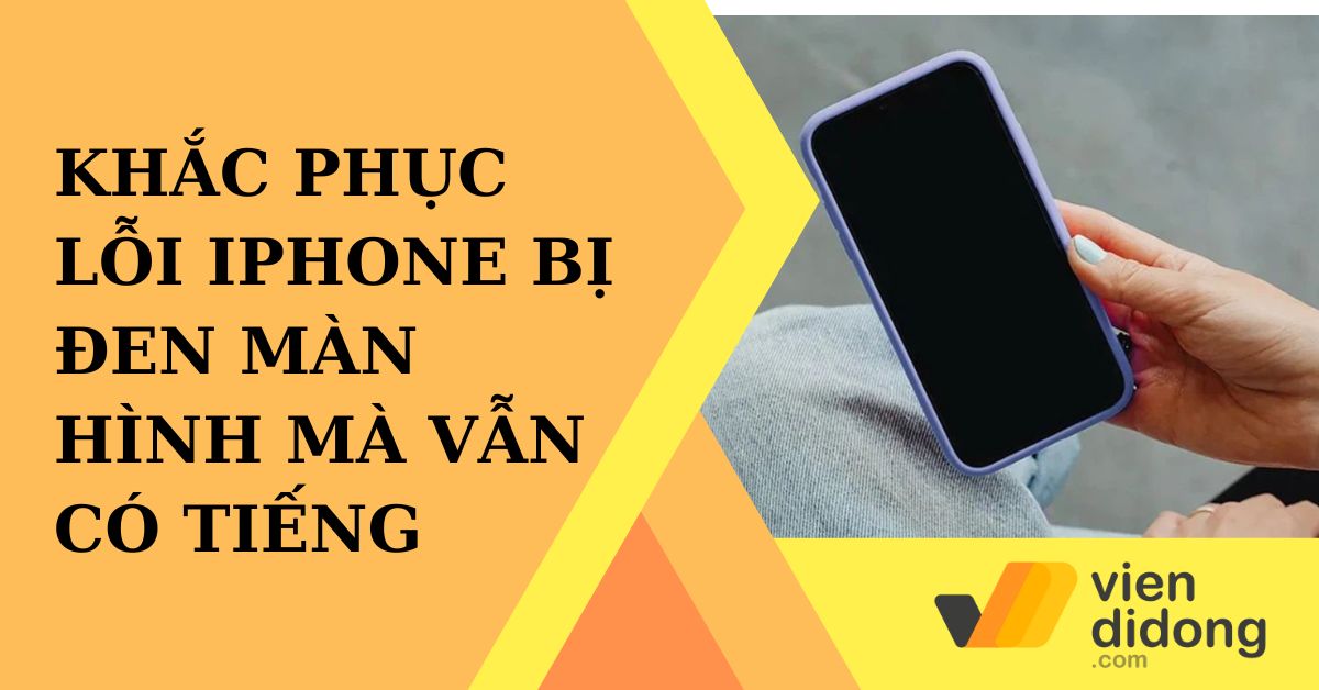 iphone bị đen màn hình mà vẫn có tiếng