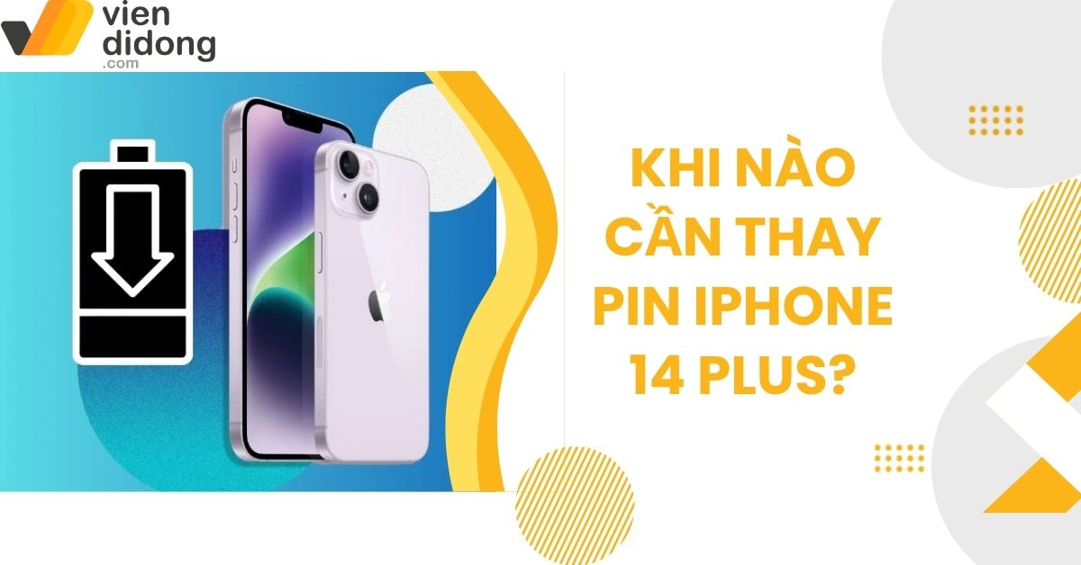 Khi nào cần thay pin iPhone 14 Plus