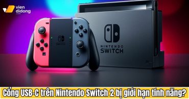 Cổng USB-C trên Nintendo Switch 2 bị giới hạn tính năng? Ảnh hưởng gì đến người dùng?