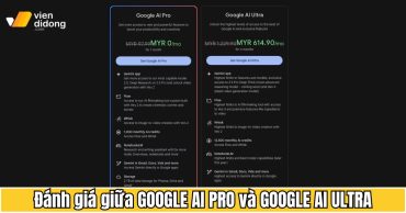 Đánh giá Google AI Pro và Ultra: Tính năng nổi bật, Đối tượng nào phù hợp