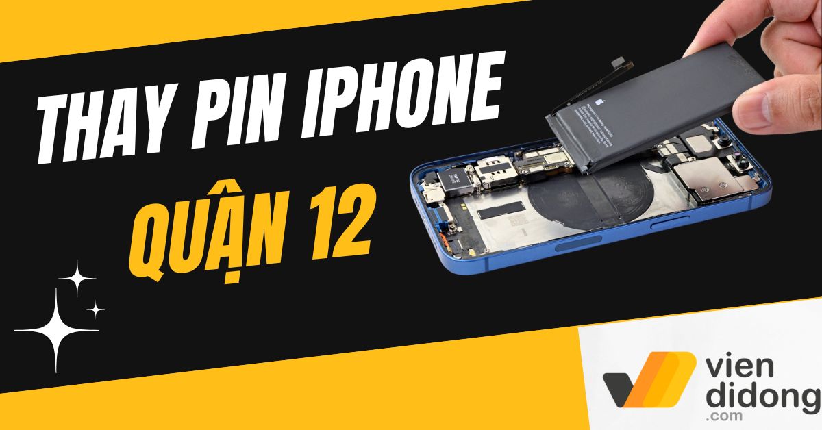 Thay pin iPhone quận 12 chính hãng, giá rẻ