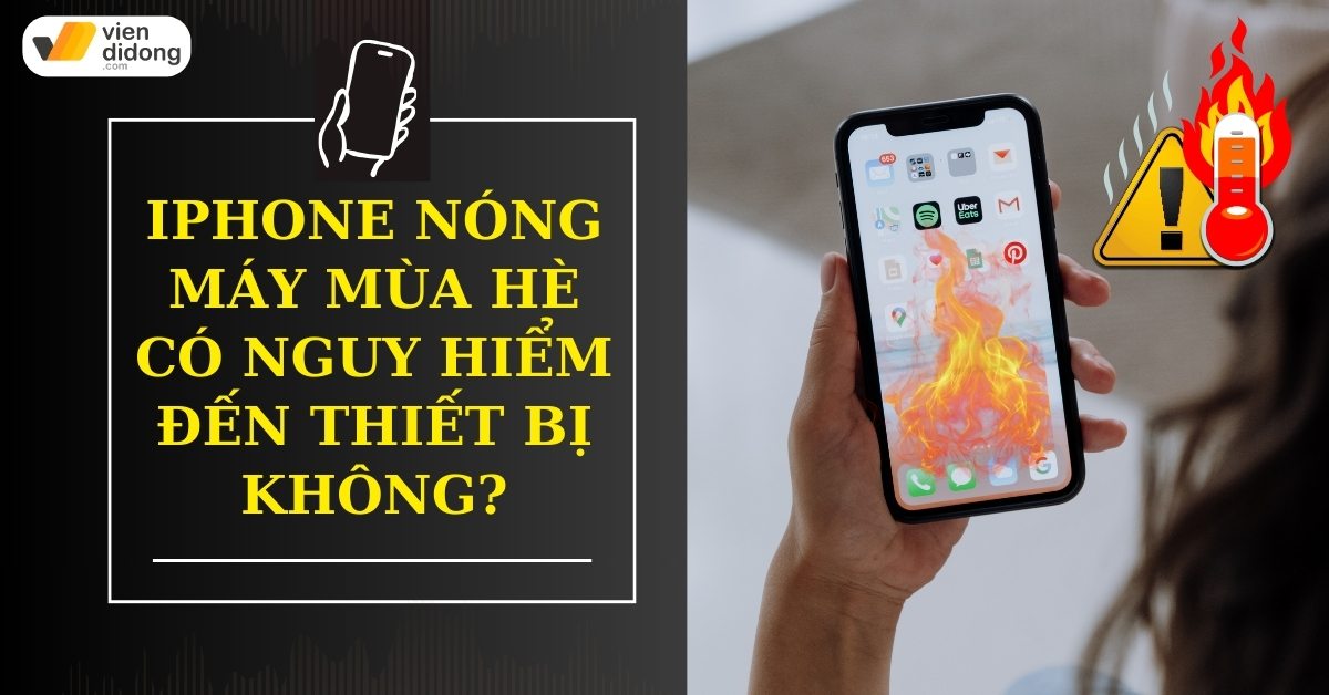 Mẹo làm mát iPhone vào mùa hè: Cách dùng an toàn, tránh lỗi quá nhiệt