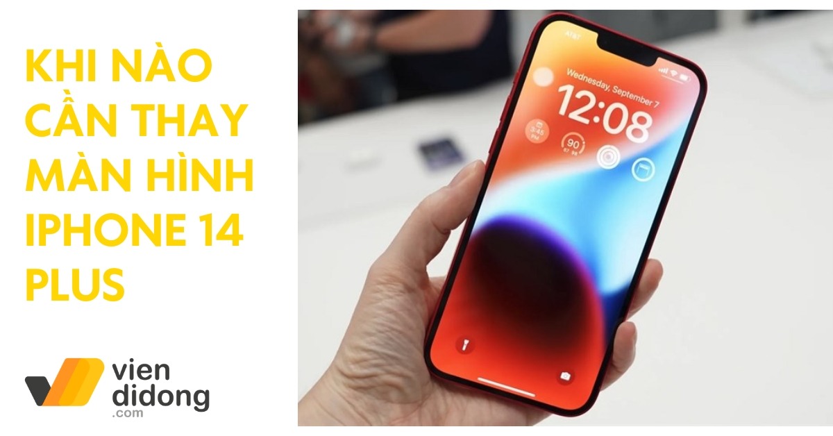 Nhận biết thời điểm cần thay màn hình iPhone 14 Plus ngay