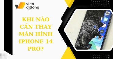 Khi nào cần thay màn hình iPhone 14 Pro
