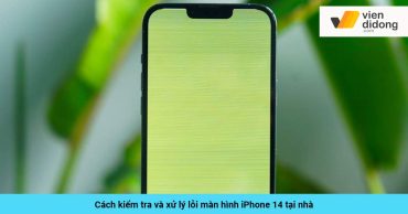 Cách kiểm tra và xử lý lỗi màn hình iPhone 14 tại nhà
