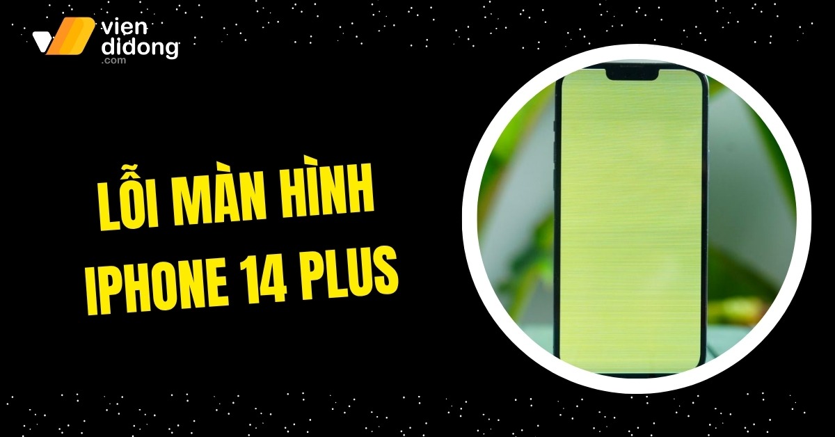 Phân biệt lỗi màn hình iPhone 14 Plus: Do phần mềm hay phải thay màn hình?